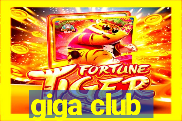 giga club