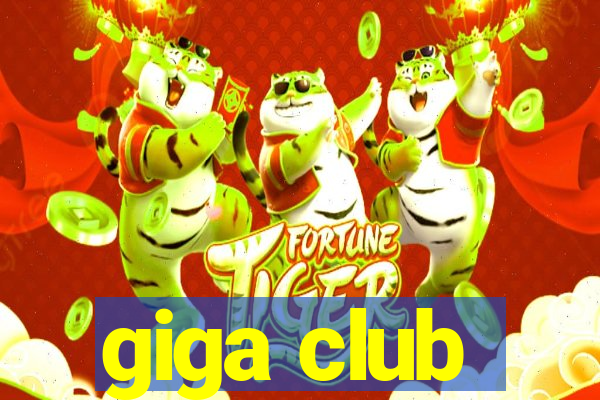 giga club