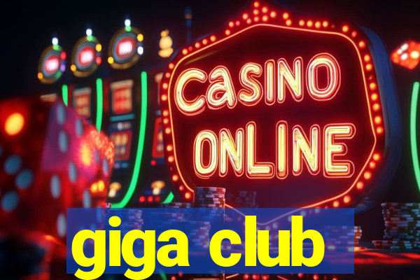 giga club