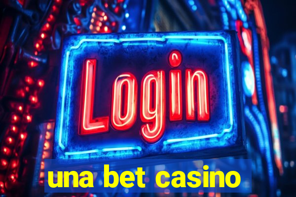 una bet casino