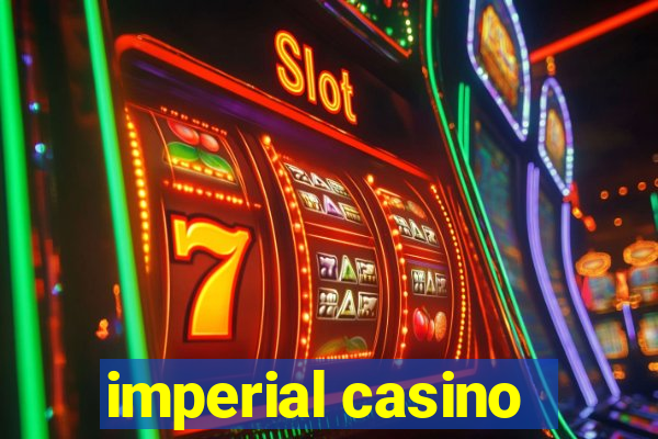 imperial casino