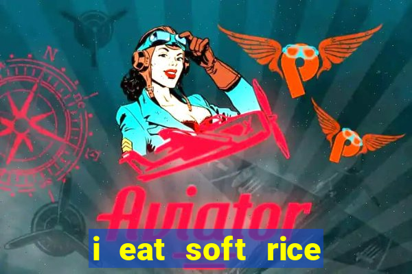 i eat soft rice in another world em português