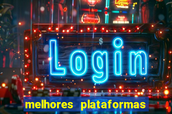 melhores plataformas de jogos de aposta