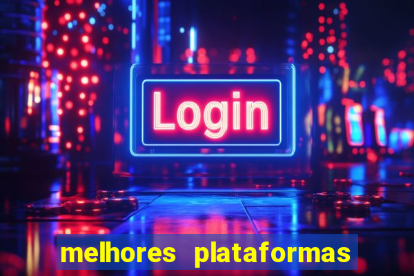 melhores plataformas de jogos de aposta