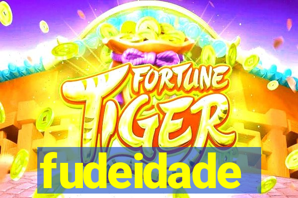 fudeidade