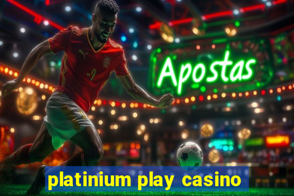 platinium play casino