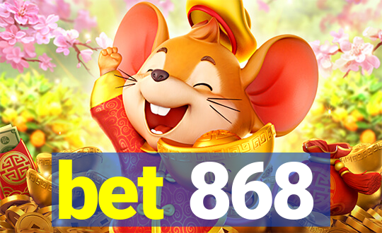 bet 868