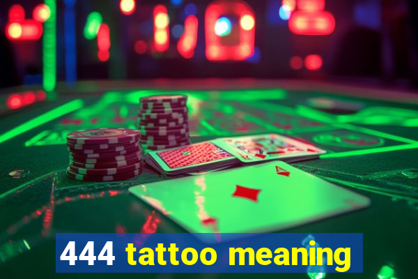 444 tattoo meaning