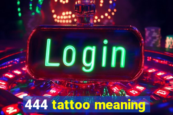 444 tattoo meaning