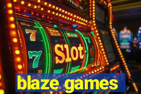 blaze games