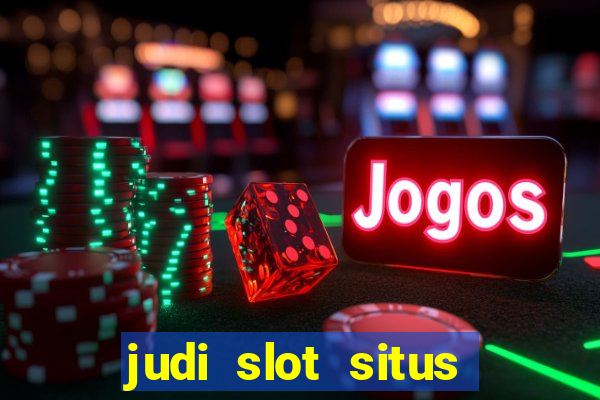 judi slot situs lapak pusat