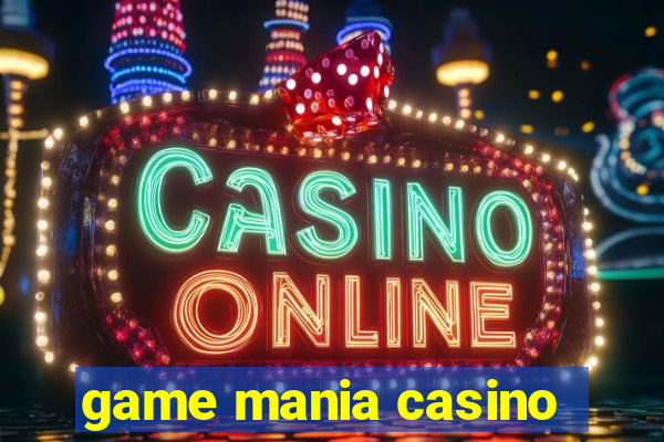 game mania casino