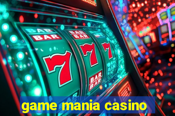 game mania casino