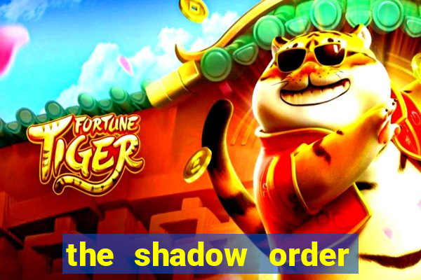 the shadow order slot free play