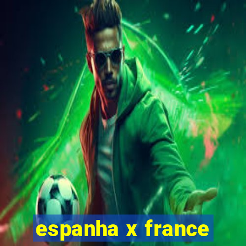 espanha x france