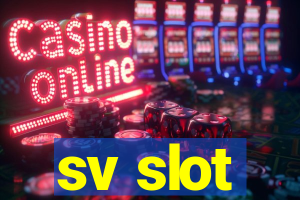 sv slot