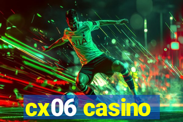 cx06 casino