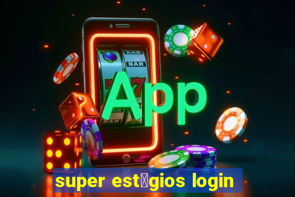 super est谩gios login