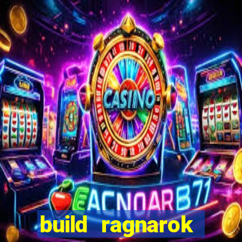 build ragnarok history reborn rag