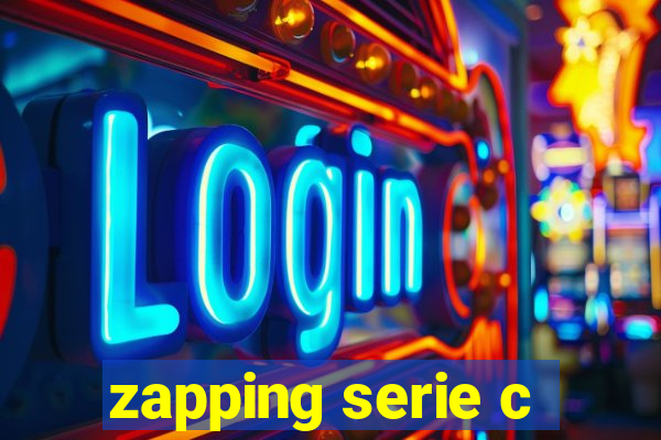 zapping serie c