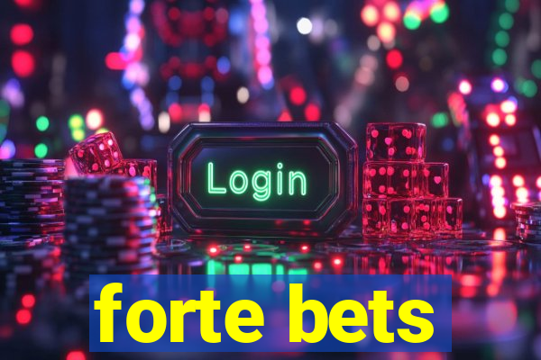 forte bets