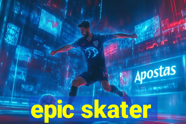 epic skater