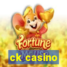 ck casino