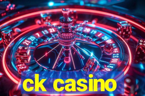 ck casino