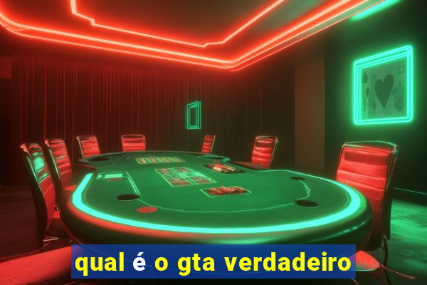 qual é o gta verdadeiro