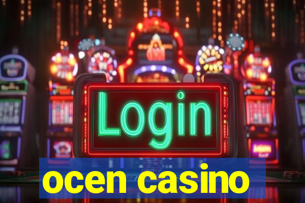 ocen casino