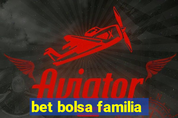 bet bolsa familia