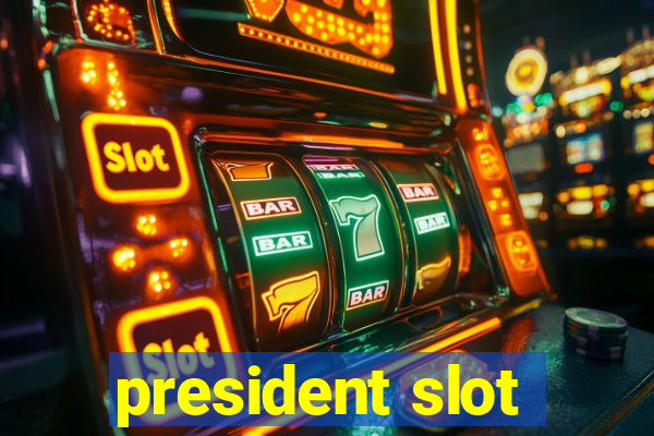 president slot