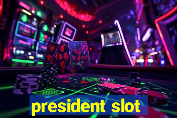 president slot