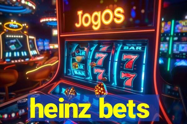 heinz bets