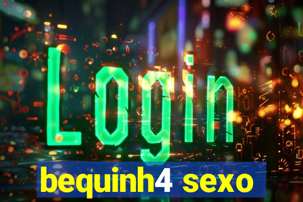 bequinh4 sexo