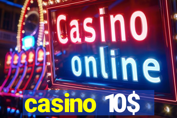 casino 10$