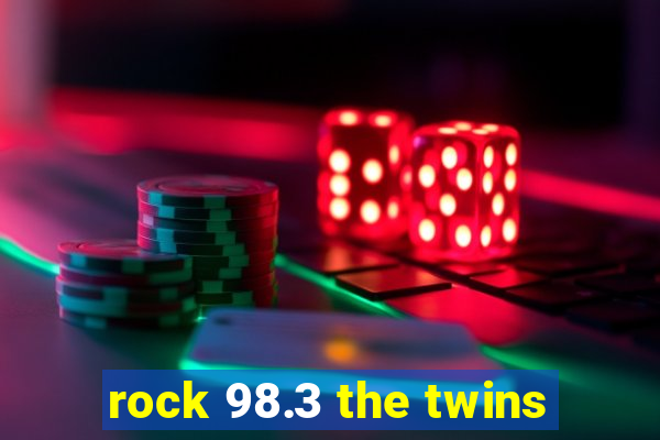 rock 98.3 the twins