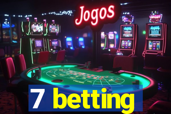 7 betting