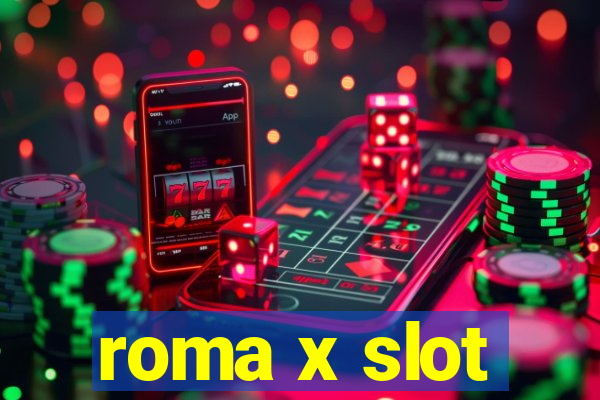 roma x slot