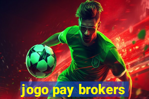 jogo pay brokers