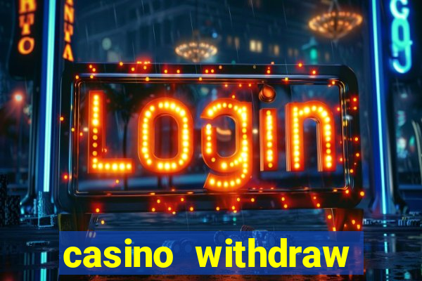 casino withdraw credit card