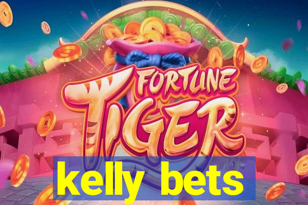 kelly bets