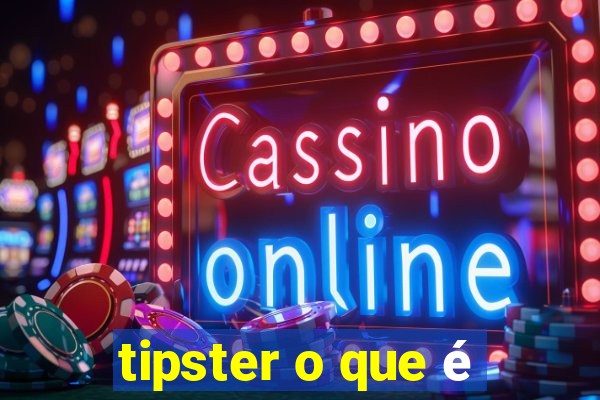 tipster o que é