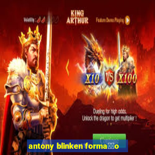 antony blinken forma莽茫o