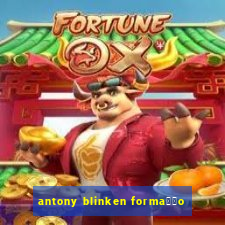 antony blinken forma莽茫o