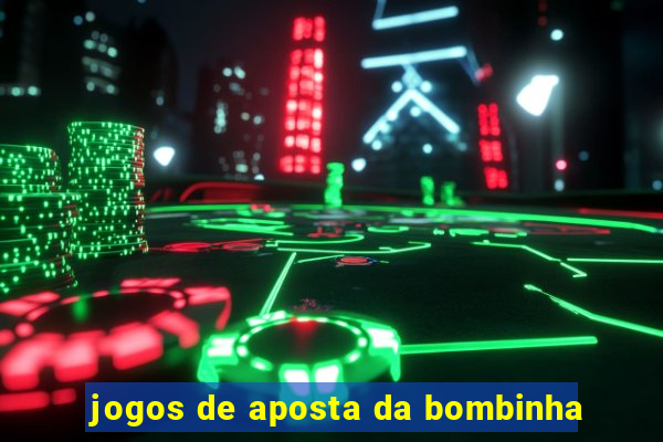 jogos de aposta da bombinha