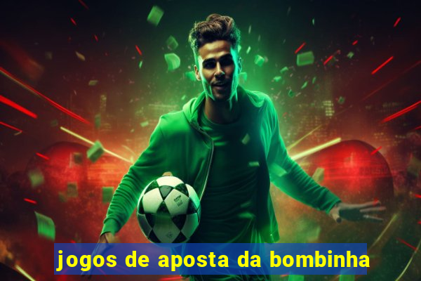 jogos de aposta da bombinha