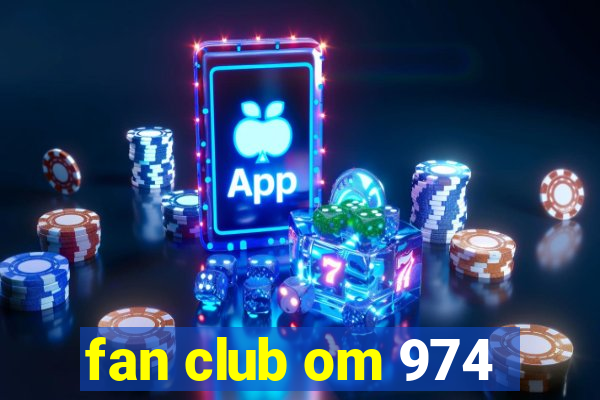 fan club om 974