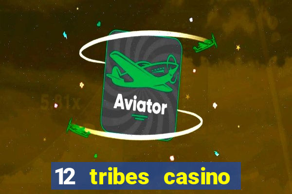 12 tribes casino in omak