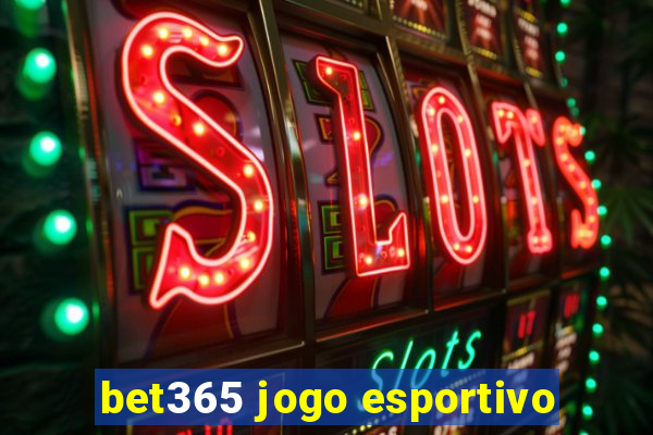 bet365 jogo esportivo